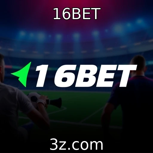 16BET Apostas esportivas: Como analisar partidas para mais vitórias