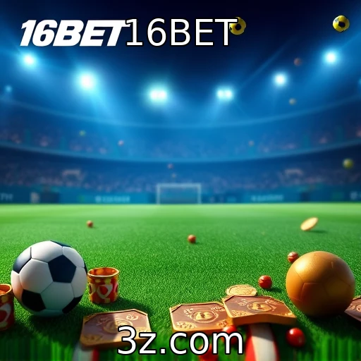 16BET Apostas Esportivas: Descubra Dicas Para Tirar Vantagem Nas Encontros